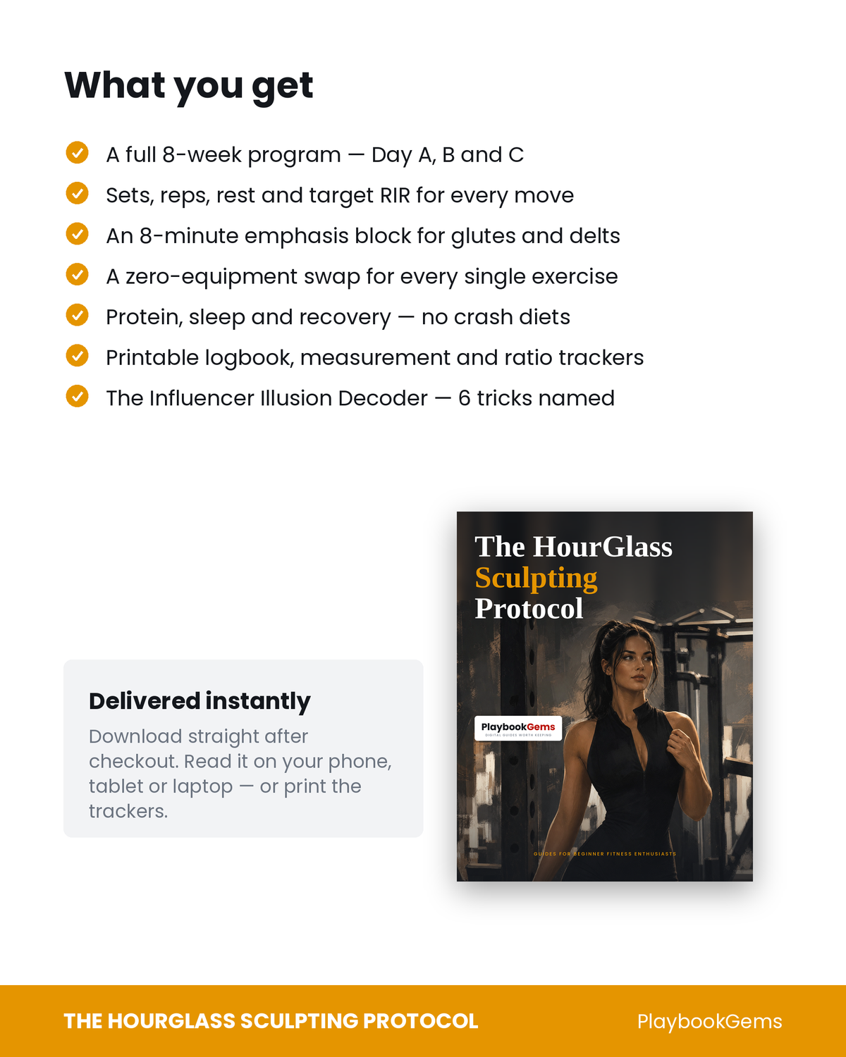 Infographic listing everything included in the women's body shaping guide: a full 8-week Day A, B and C program, sets, reps, rest and target RIR for every move, an 8-minute emphasis block for glutes and delts, zero-equipment swaps, protein, sleep and recovery guidance, a printable logbook with measurement and ratio trackers, and The Influencer Illusion Decoder, shown with a book cover preview and an orange footer
